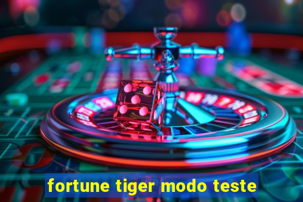 fortune tiger modo teste